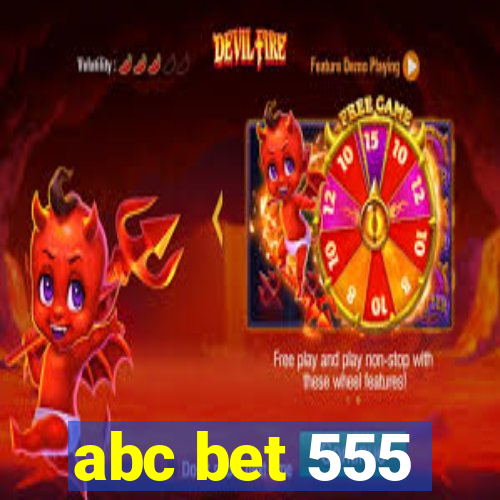 abc bet 555